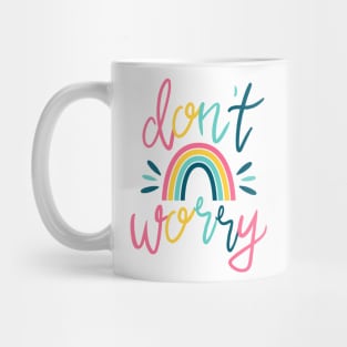 Don't Worry Mug